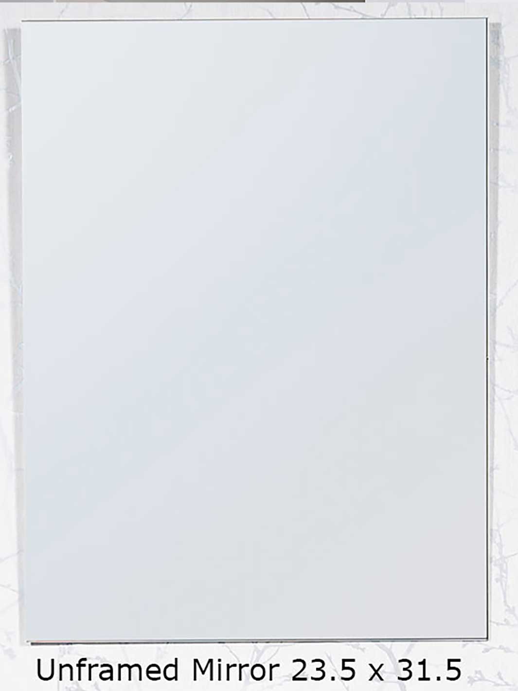 unframed mirror included with the vanity 23 x 5 wide by 31.5 high